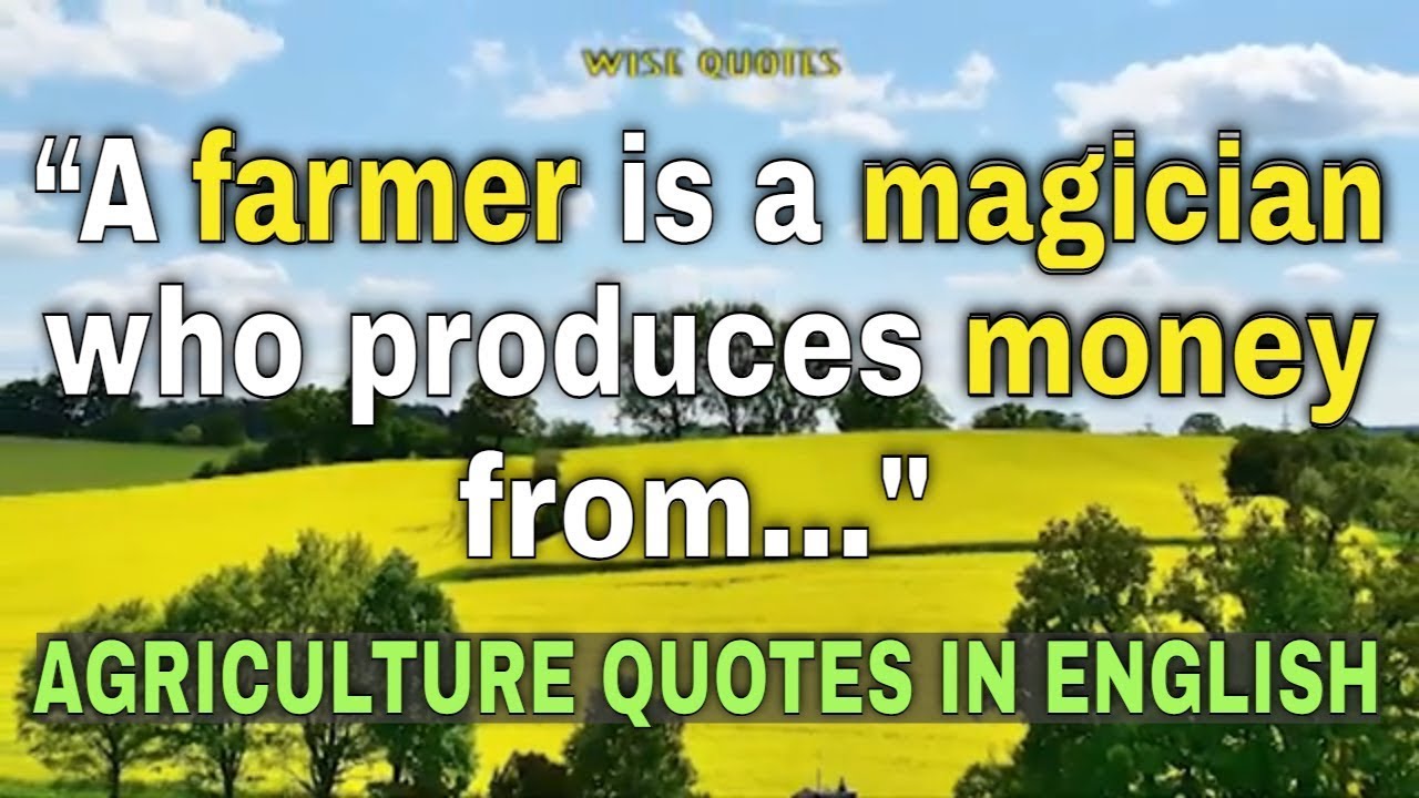 Motivational Quotes Agriculture, Agriculture Quotes in English, Positive Farmer Quotes
