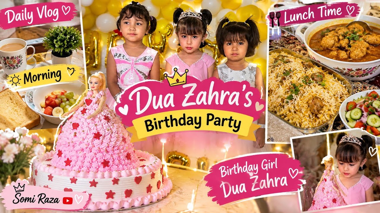🎂 Dua Zahra&rsquo;s Birthday Party 🎂💕 | Delicious Lunch & Family Moments | Somi Raza 