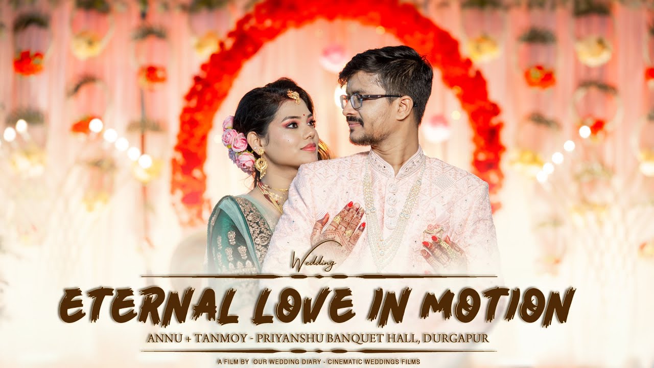 Eternal Love in Motion I The Soulful Love Story of Annu & Tanmoy Full Video I 