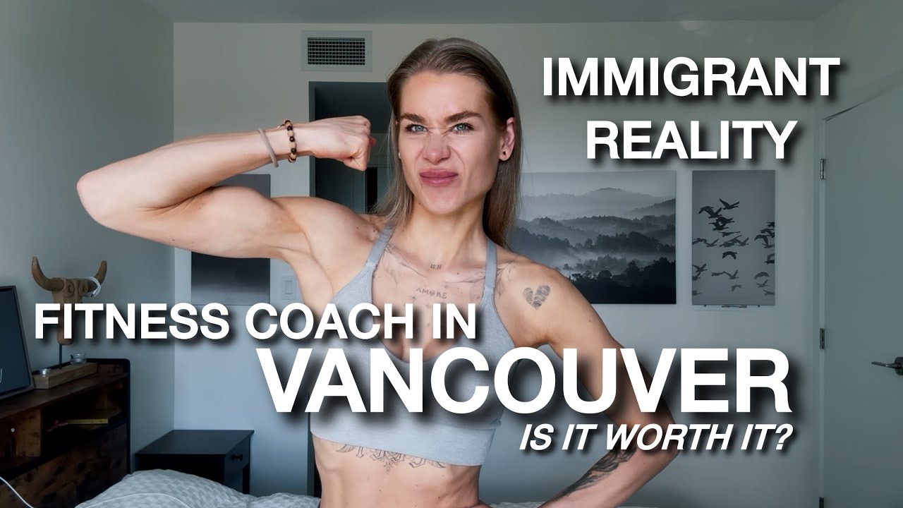 Being a Fitness Trainer in One of the Most Expensive Cities | Immigrant Life in Vancouver
