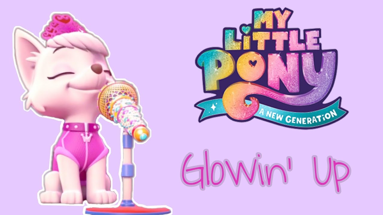 Paw Patrol - Glowin’ Up - My Little Pony: A New Generation