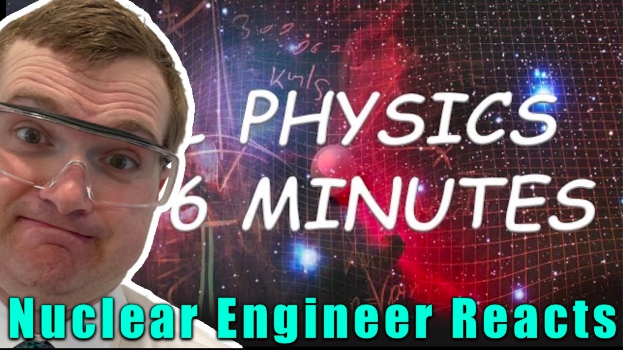Nuclear Engineer Reacts to All Physics in 6 Minutes by Sciencephile the AI