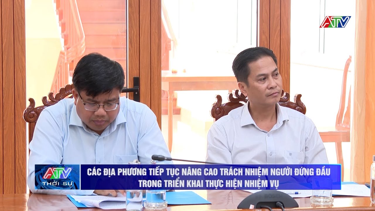 Các địa phương tiếp tục nâng cao trách nhiệm người đứng đầu trong triển khai thực hiện nhiệm vụ