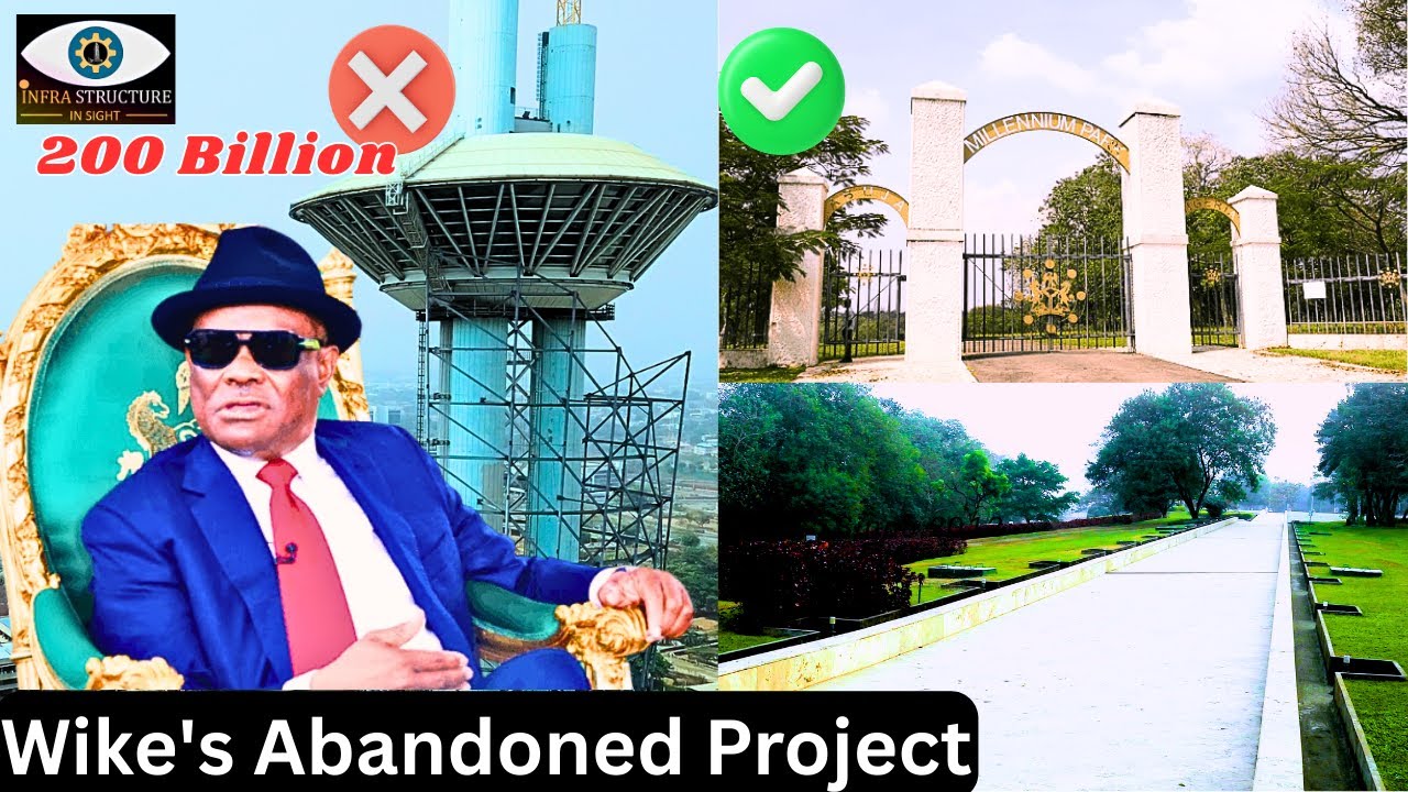 Why Wike Abandoned Abuja’s ₦200 Billion Tower (But Saved the Park)     #NyesomWike #MillenniumTower
