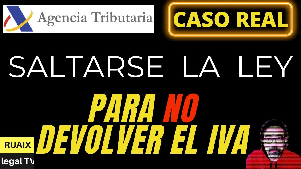 Impuestos | Hacienda se Salta la Ley para NO hacer la Devolución de IVA (Caso Real)