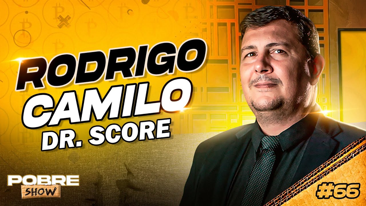 COMO MELHORAR SEU SCORE - RODRIGO CAMILO - Pobre Show #66