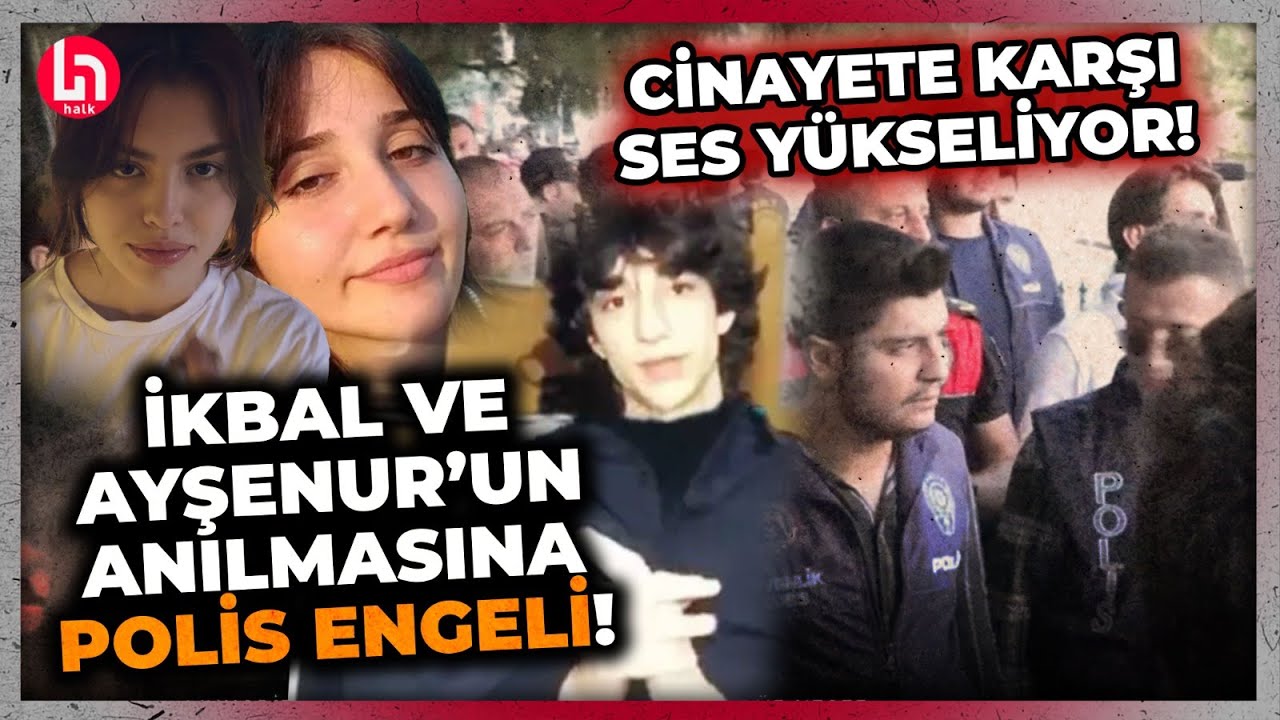 Semih Çelik'in canice katlettiği İkbal ve Ayşenur için anma yapmak isteyenlere polis müdahalesi!