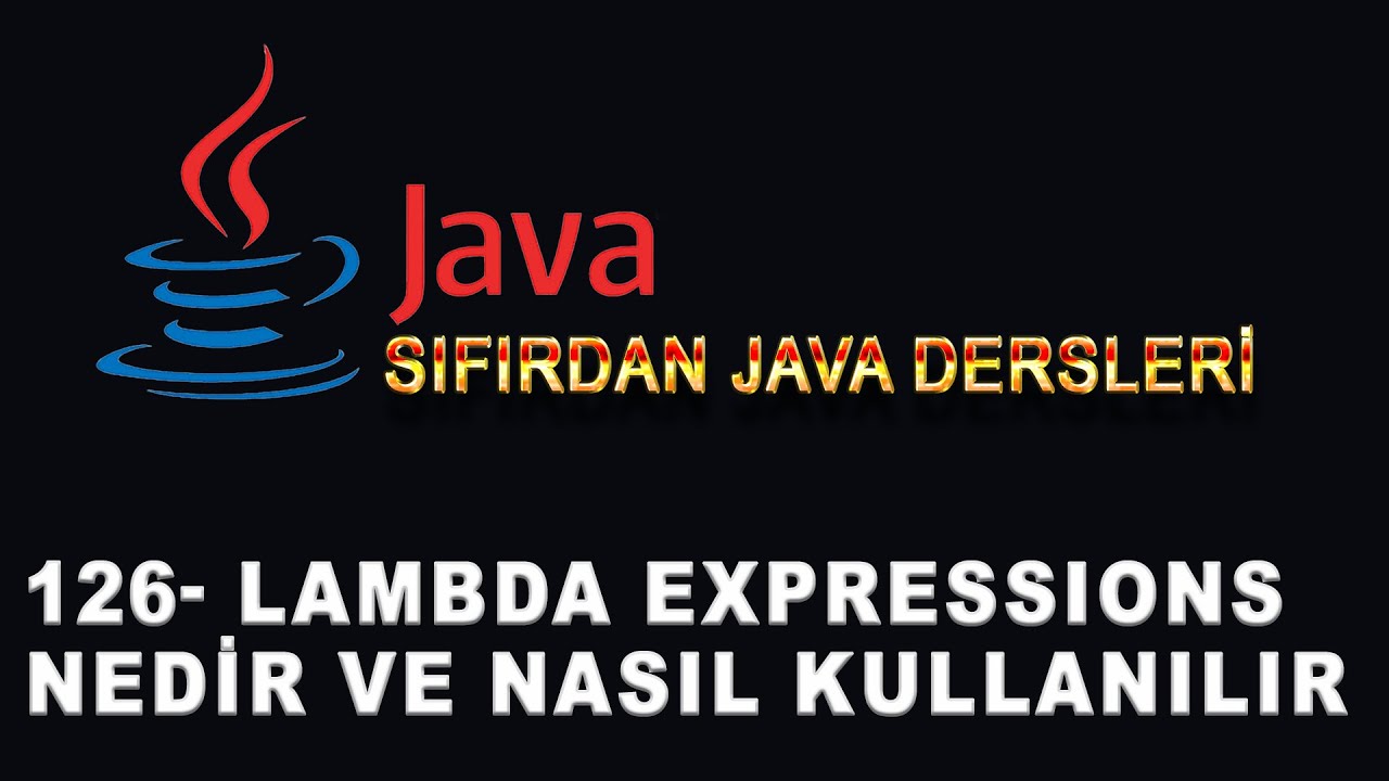 126- Java Dersleri - Lambda Expressions Nedir, Nasıl Kullanılır