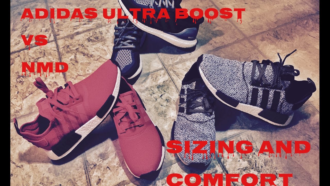 Adidas Ultra boost vs Nmd. Sizing and comfort