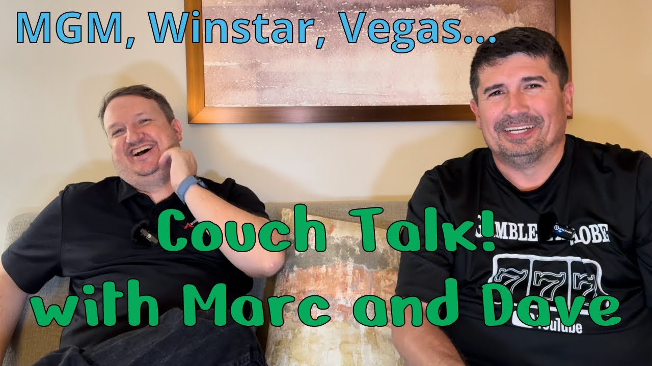 Couch Talk with Marc and Dave - MGM, Winstar, G2E - Episode 3ish