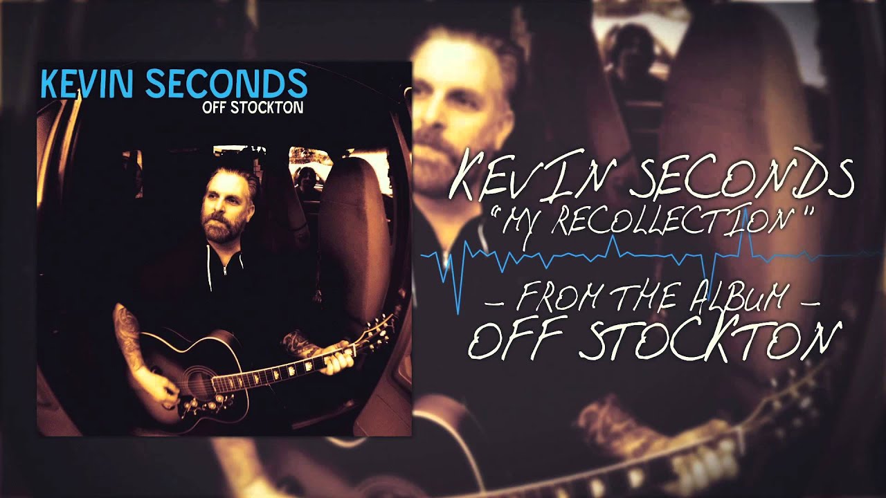 Kevin Seconds - My Recollection