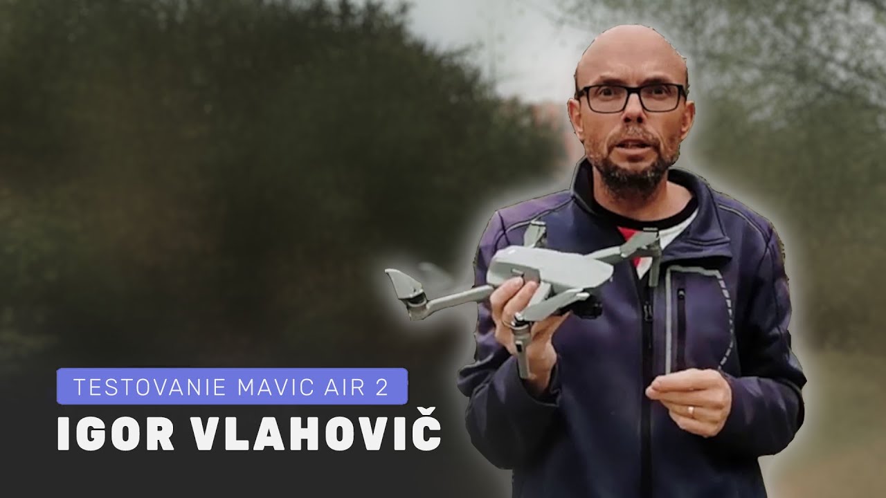 Igor Vlahovič testuje DJI Mavic Air 2 | Powered by #SmartWear