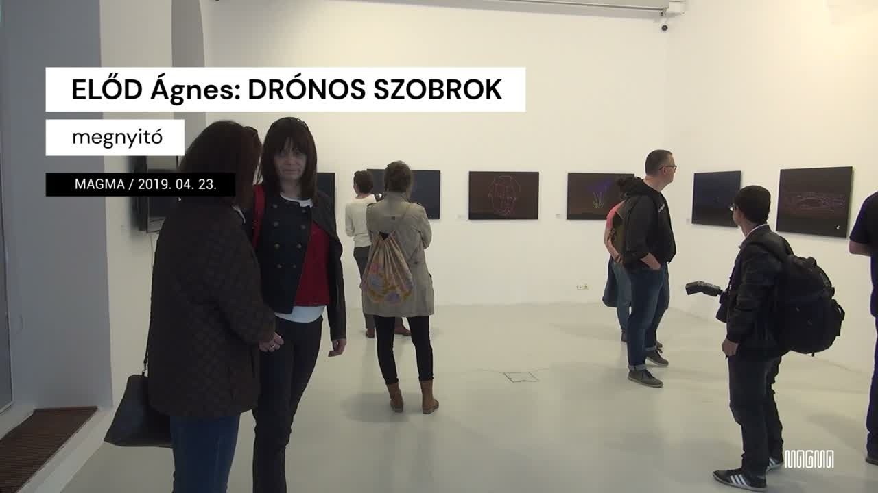 ELÓD Ágnes: DRÓNOS SZOBROK - megnyitó