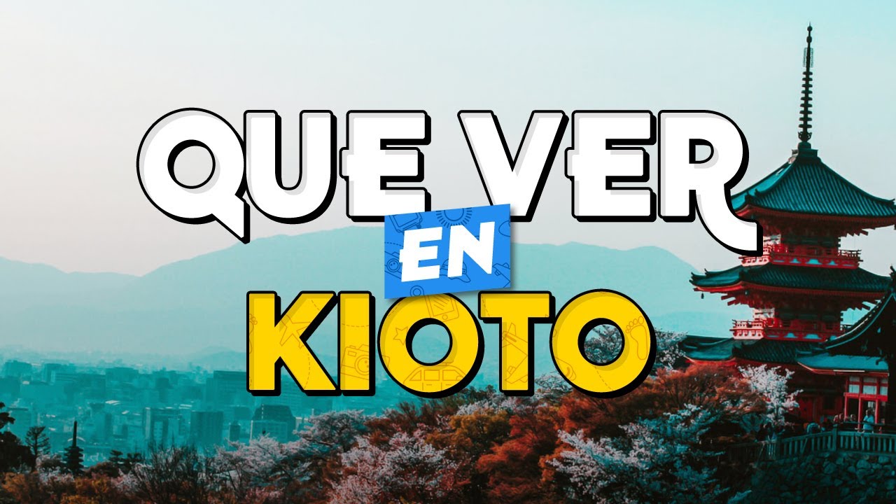 🧳️ TOP 10 Que Ver en Kioto ✈️ Guía Turística Que Hacer en Kioto