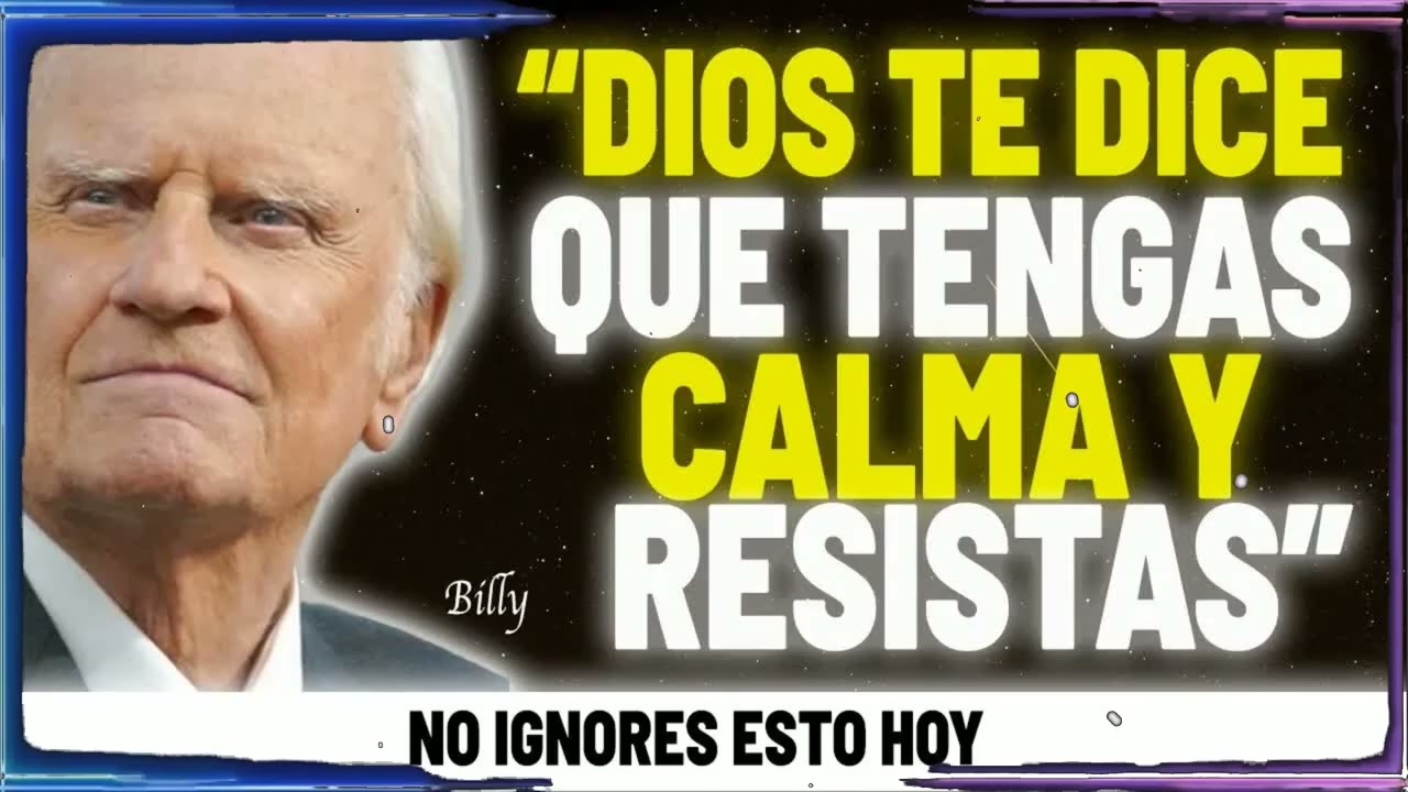 DIOS TE DICE HOY： AGUANTA, CONFÍA Y VERÁS SU MILAGRO | Billy Graham Enseñanza