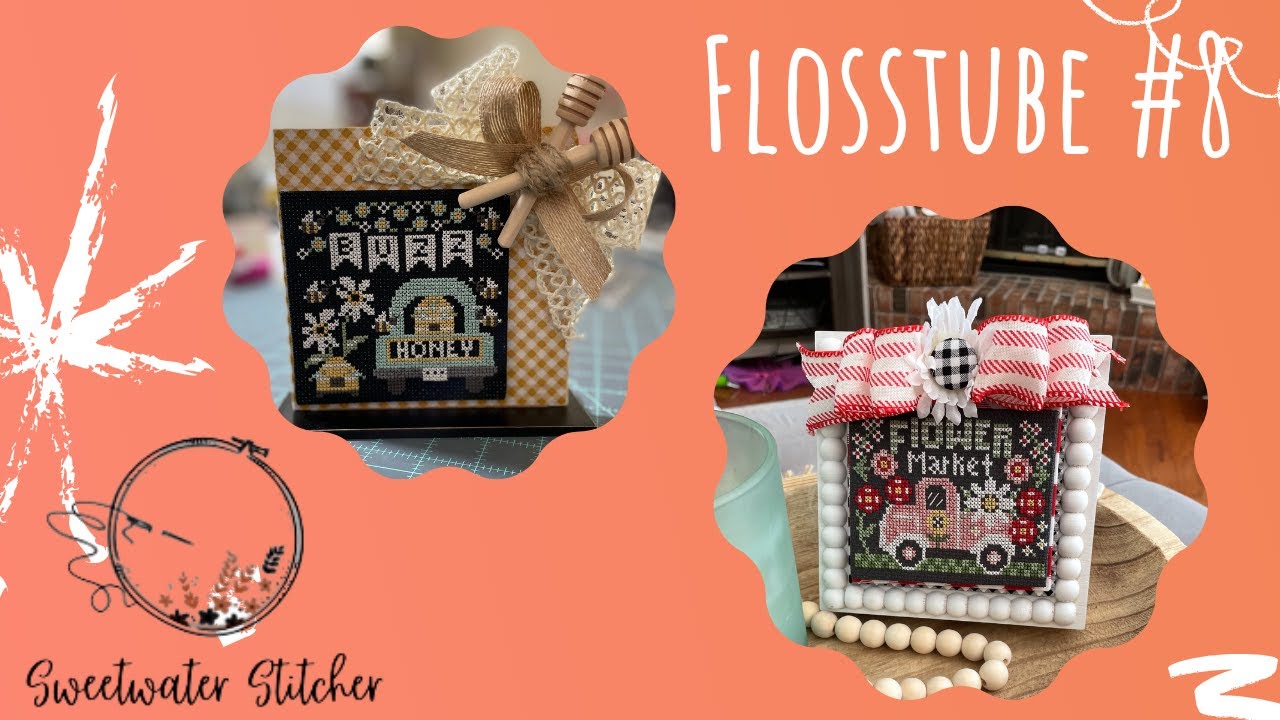 Flosstube #8- Sweetwater Stitcher