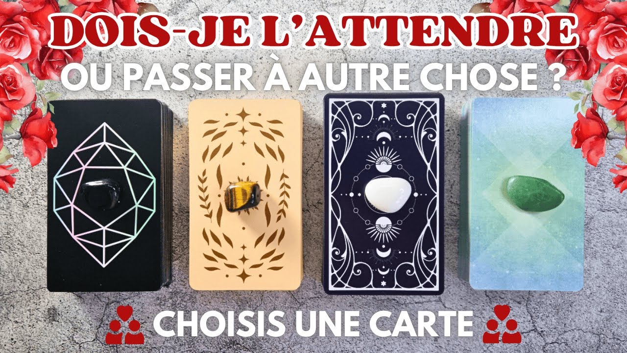💖 DOIS-JE L'ATTENDRE OU PASSER À AUTRE CHOSE  ? 💖| TIRAGE SENTIMENTAL | GUIDANCE INTEMPORELLE