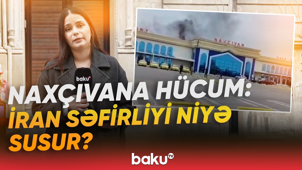 Baku TV əməkdaşı İran səfirliyinin önündə | Naxçıvana hücumla bağlı açıqlama veriləcəkmi? - Baku TV