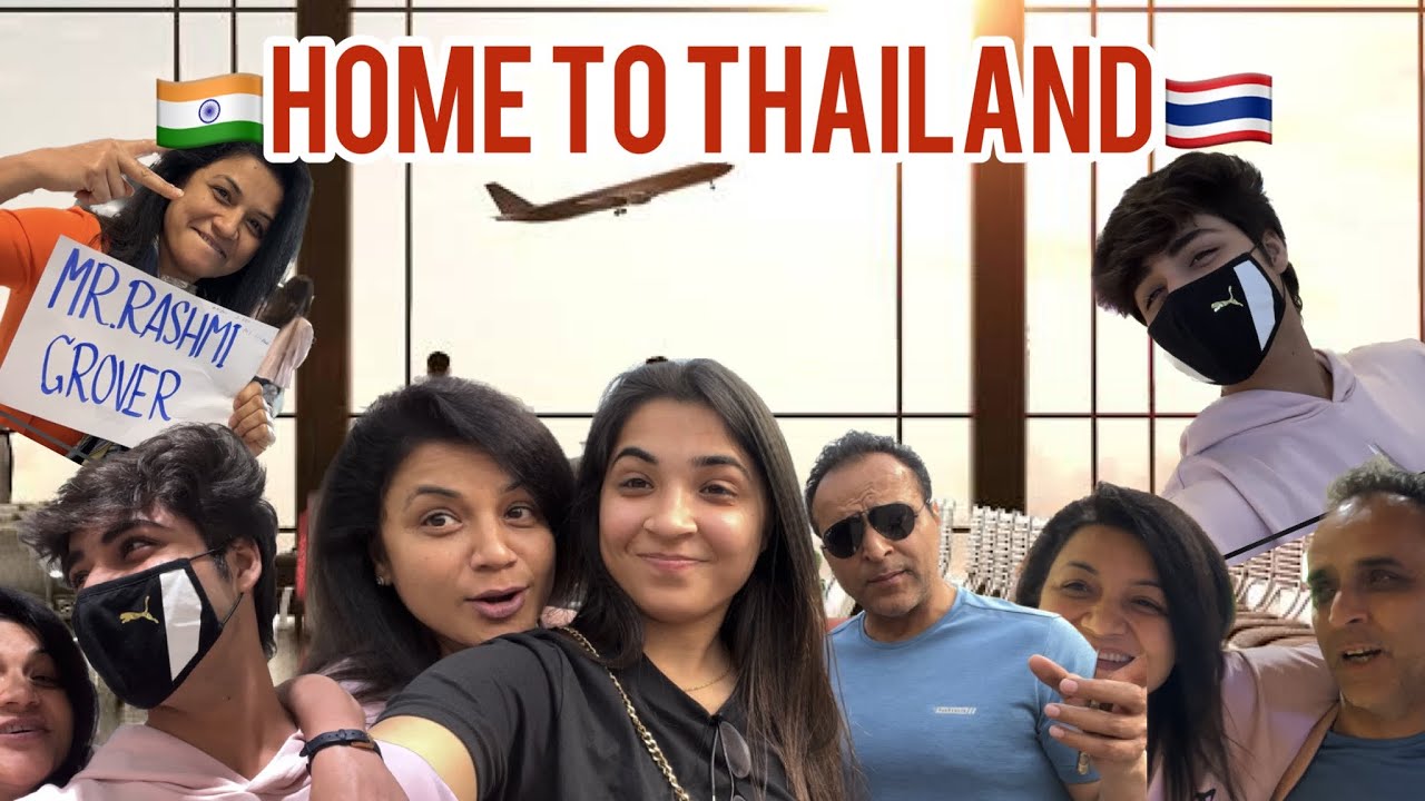 🇮🇳HOME TO THAILAND🇹🇭 | The Trip Begins | Grover Here! | @RajGrover005
