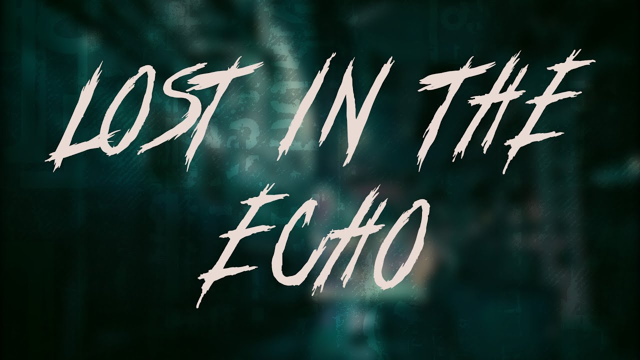 Linkin Park - LOST IN THE ECHO | Lyrics