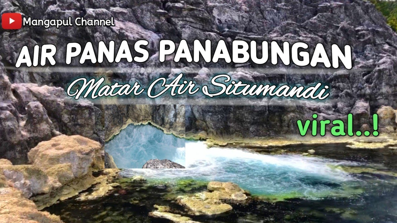 AIR PANAS PANABUNGAN, MATA AIR SITUMANDI,  Tempat wisata  yang tersembunyi DI TAPUT