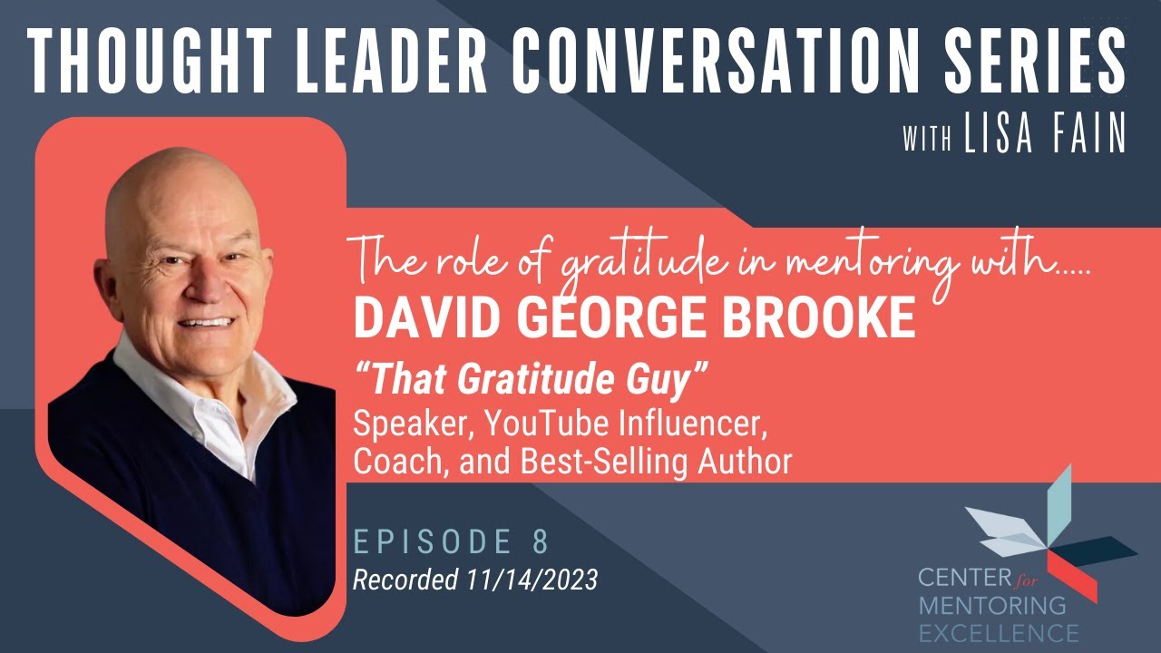 Thought Leader Conversation Series: Gratitude in Mentoring with David George Brooke