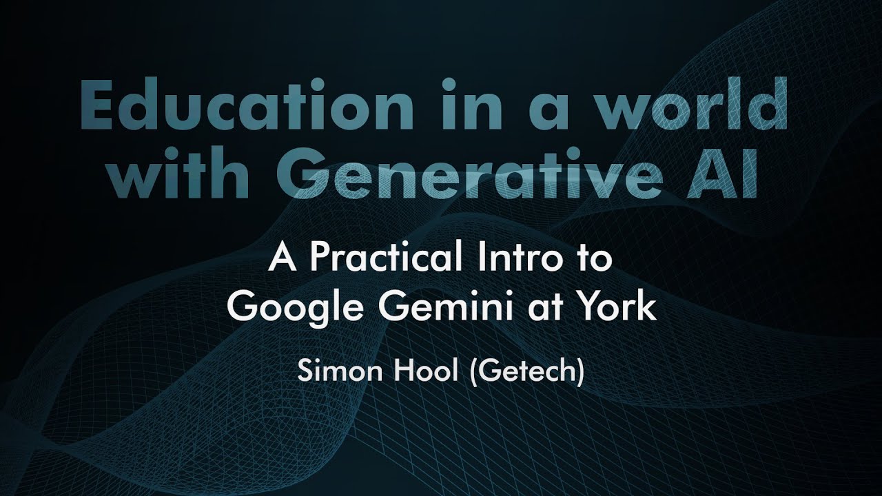 AI Mini-conference: 04.01 A Practical Intro to Google Gemini at York