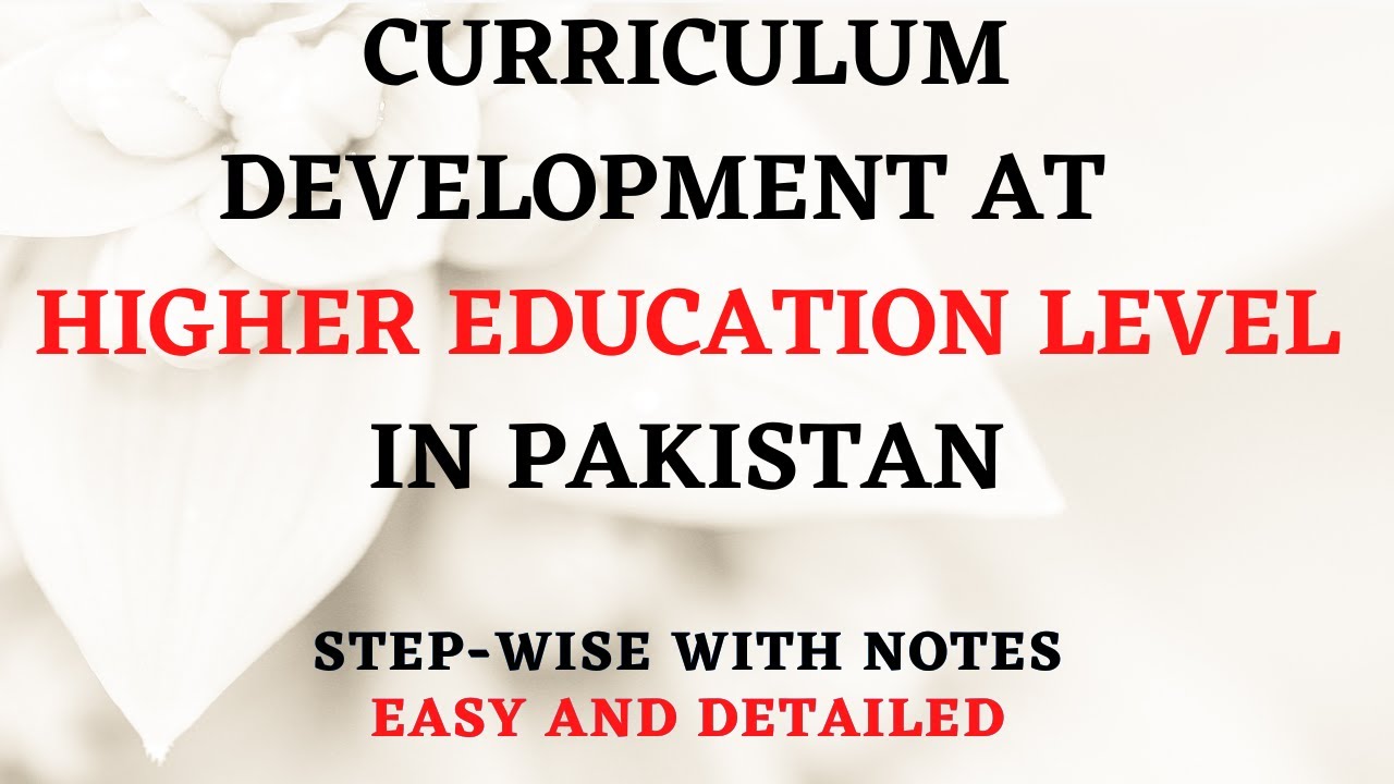 Curriculum Development at Higher Education Level in Pakistan
