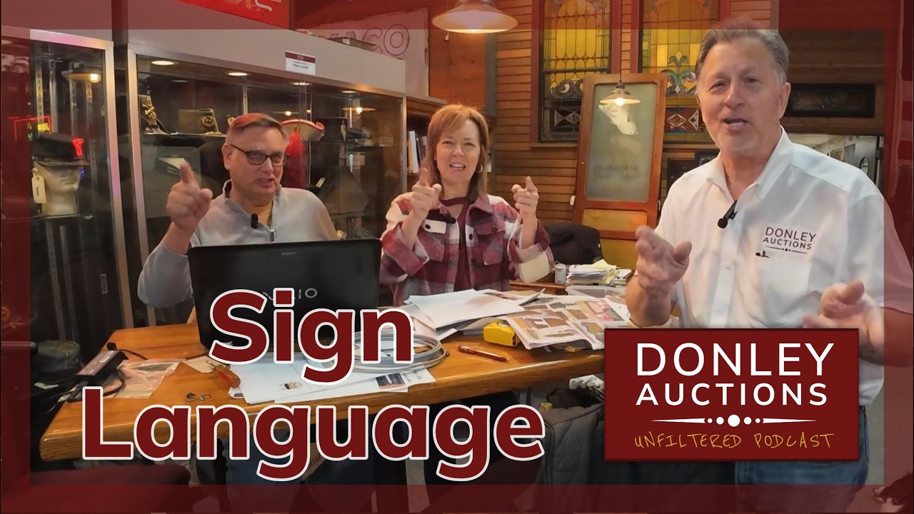 Sign Language - Donley Auctions Unfiltered Podcast 2:26