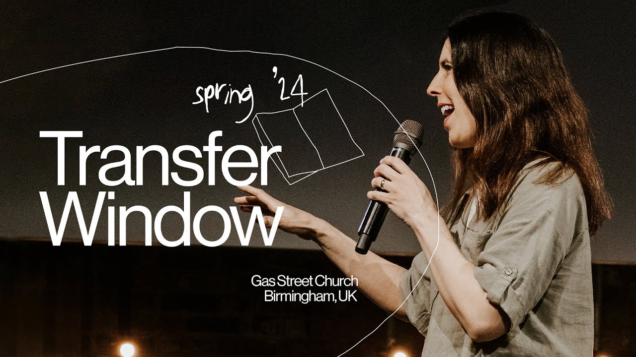 Transfer Window — Ali Herbert | Gas Street Church