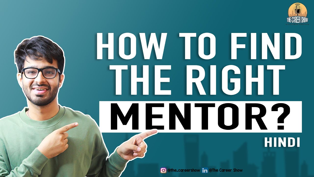 How to find a MENTOR? | Importance of Mentorship | The Career Show Hindi