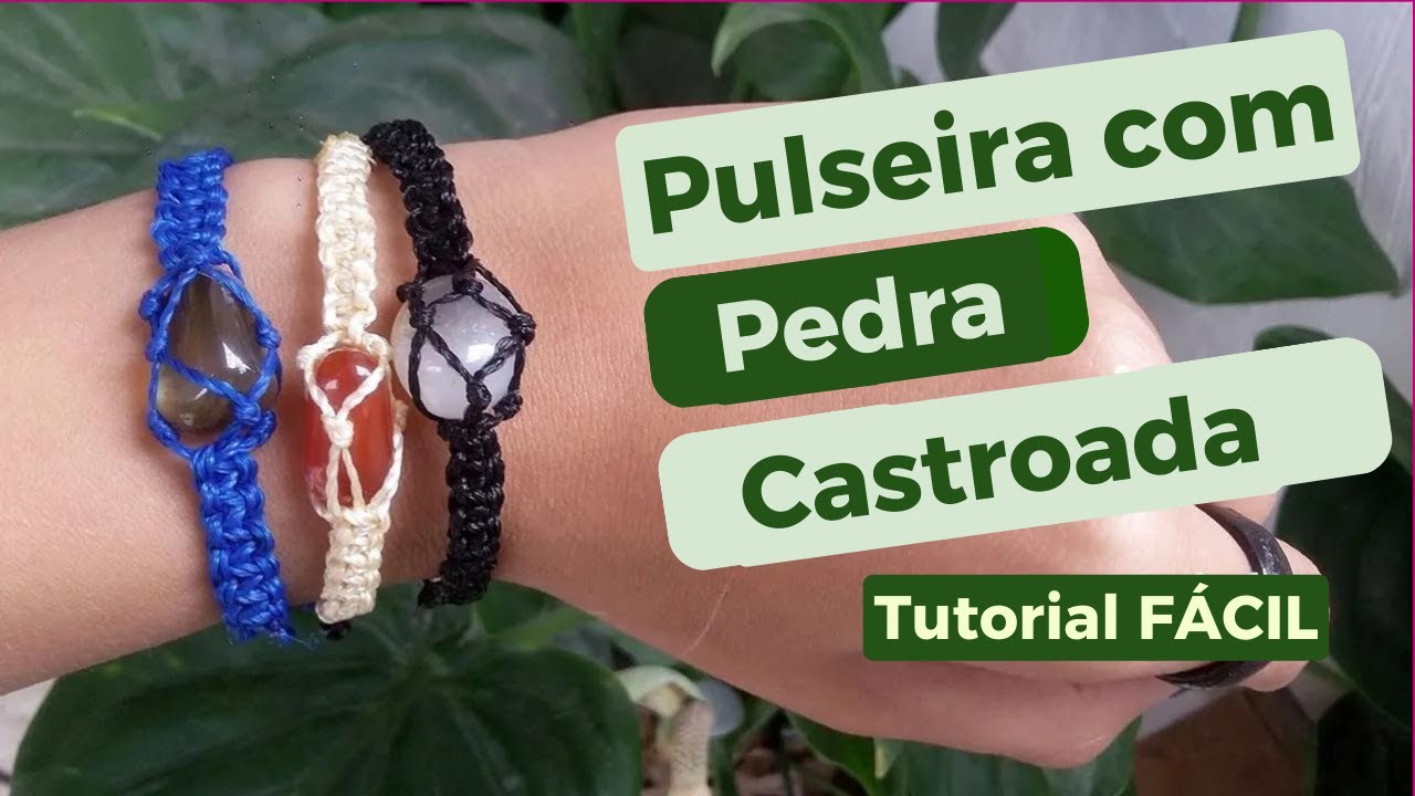 [N&Atilde;O ASSISTA SEM LER A DESCRI&Ccedil;&Atilde;O] Como fazer pulseira com pedra castroada ॐ Macram&ecirc; para Iniciantes