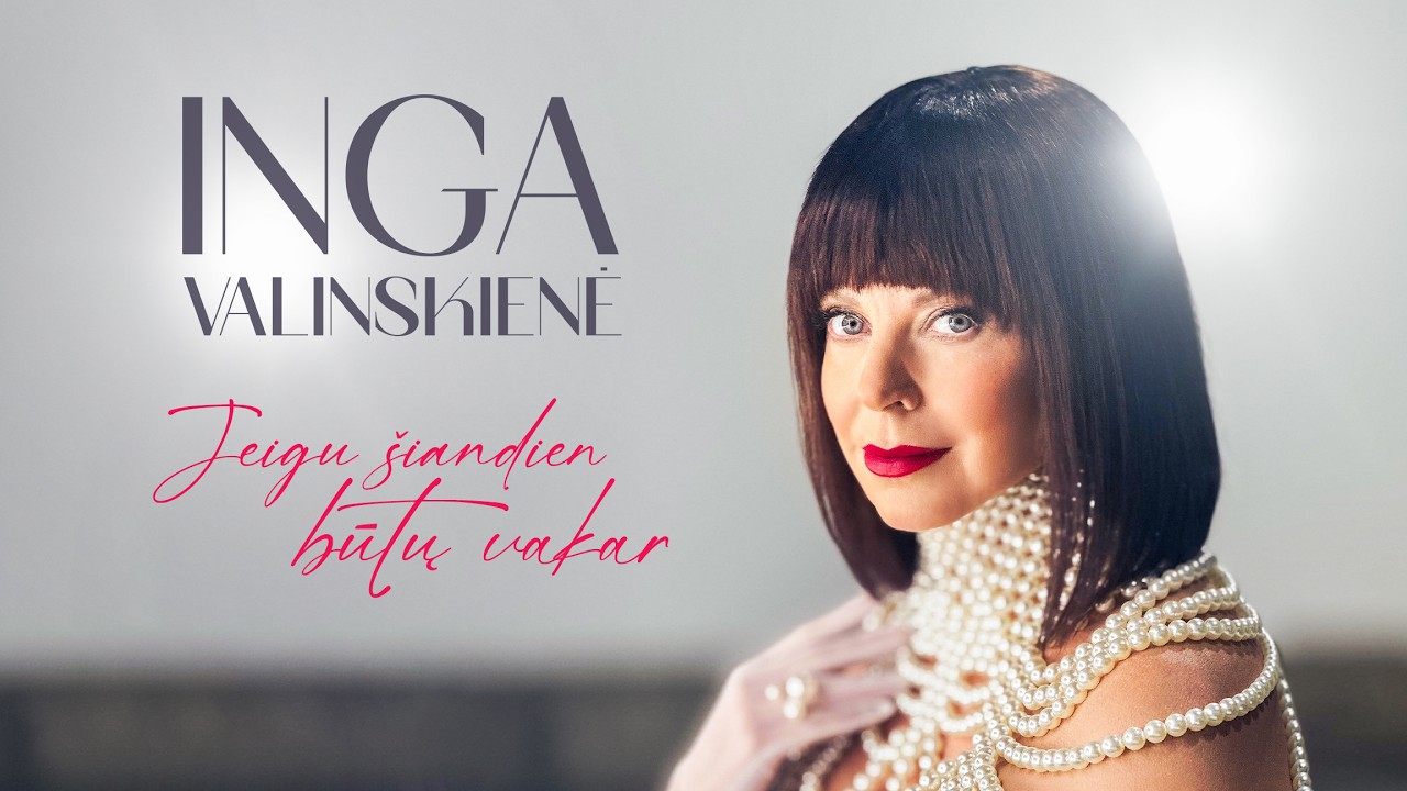 Inga Valinskienė „Jeigu šiandien būtų vakar“