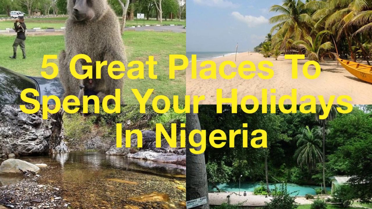 5 Great Places To Spend Your Holidays In Nigeria
