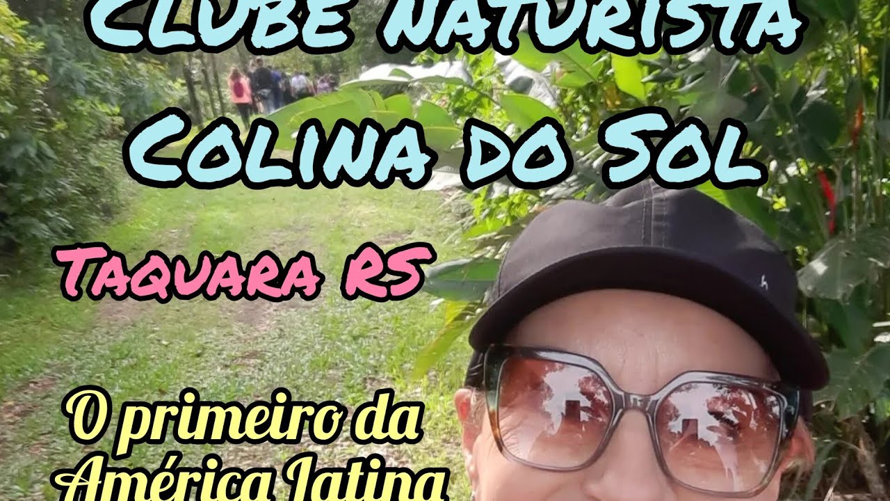Clube Naturista Colina do Sol - Taquara/RS - Trilha na maior área Naturista da América Latina-