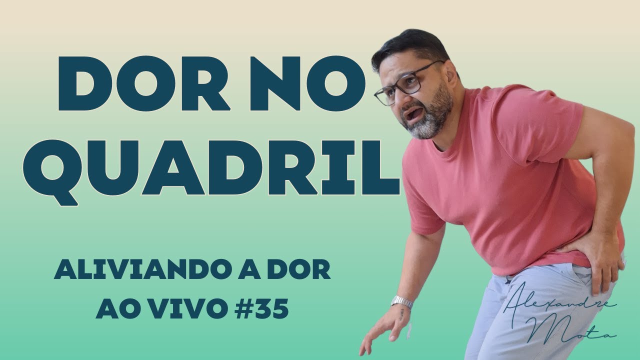 DOR NO QUADRIL - ALIVIANDO A DOR AO VIVO #35