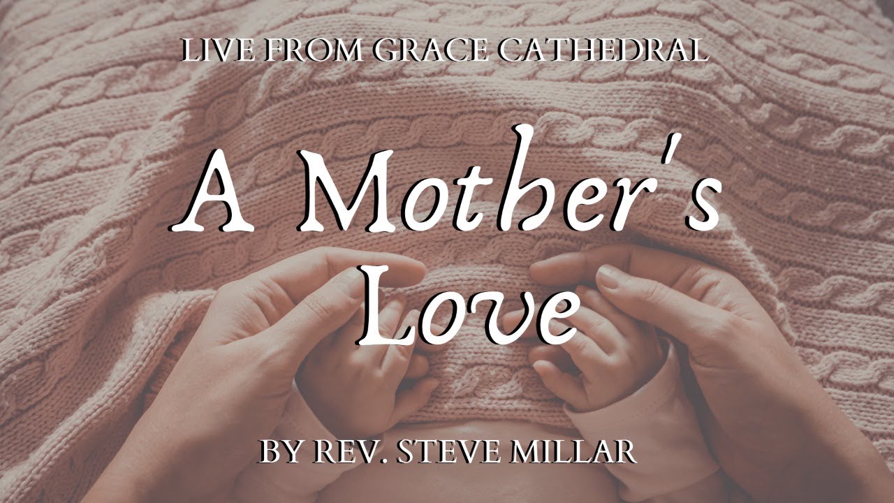 A Mother's Love | Live From Grace Cathedral