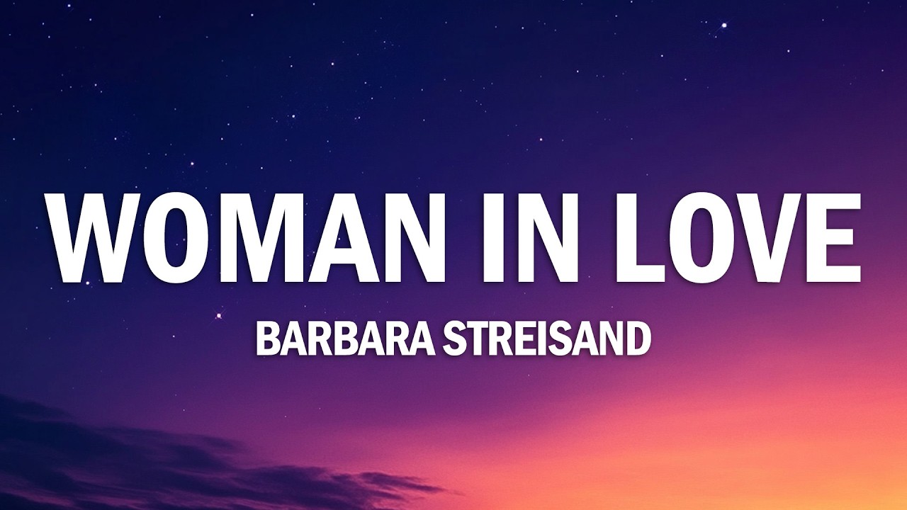 Barbra Streisand - Woman in Love (Lyrics)