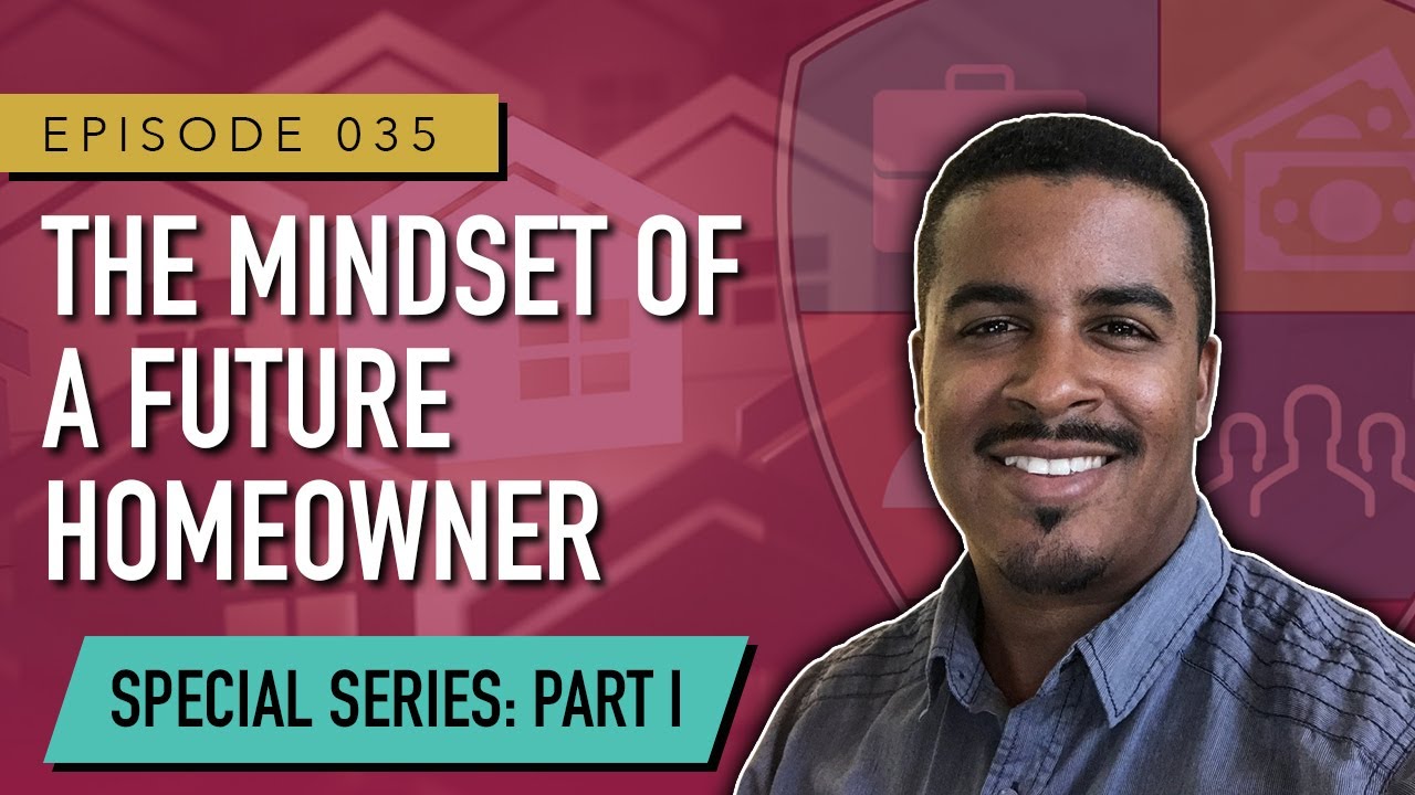 The Mindset of a Future Homeowner - Part I