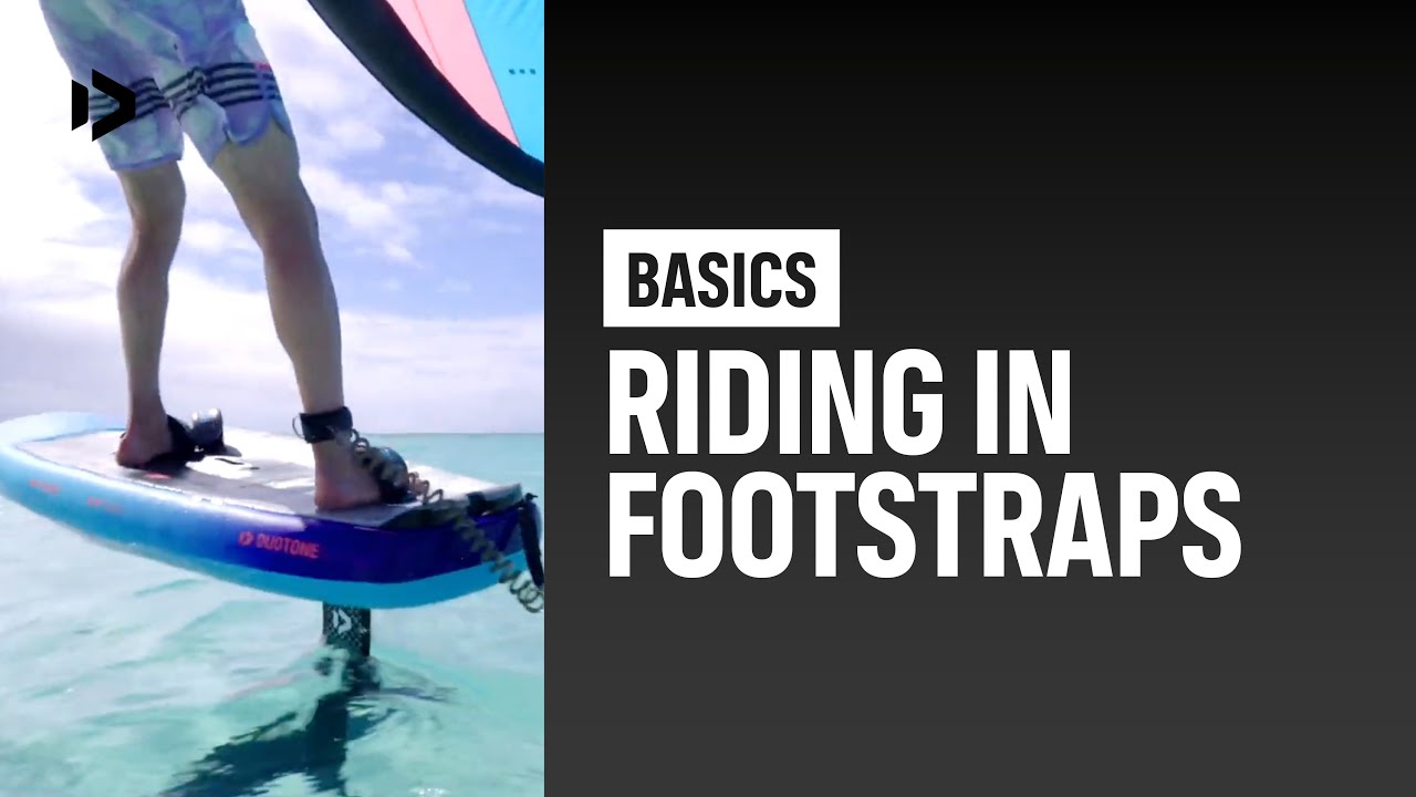 BASICS &ndash; Riding in Footstraps &ndash; Duotone Wing Academy
