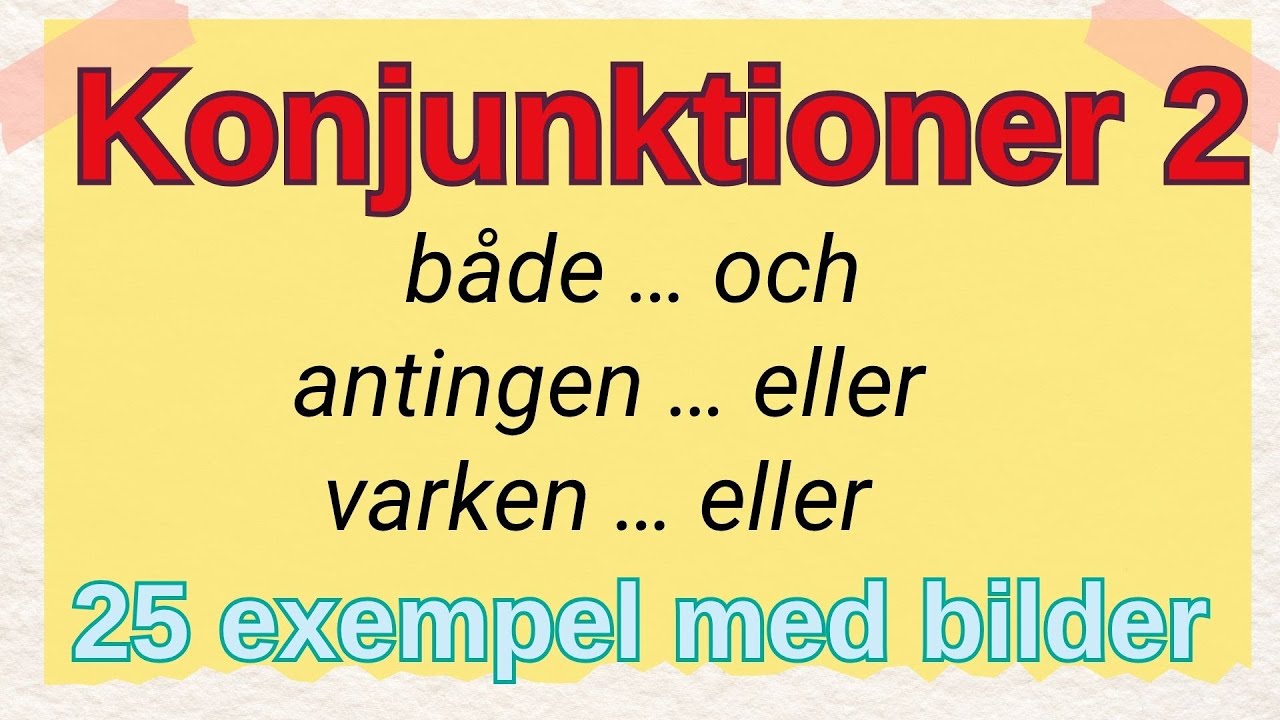 B&aring;de och, antingen eller, varken eller (25 exempel med bilder)