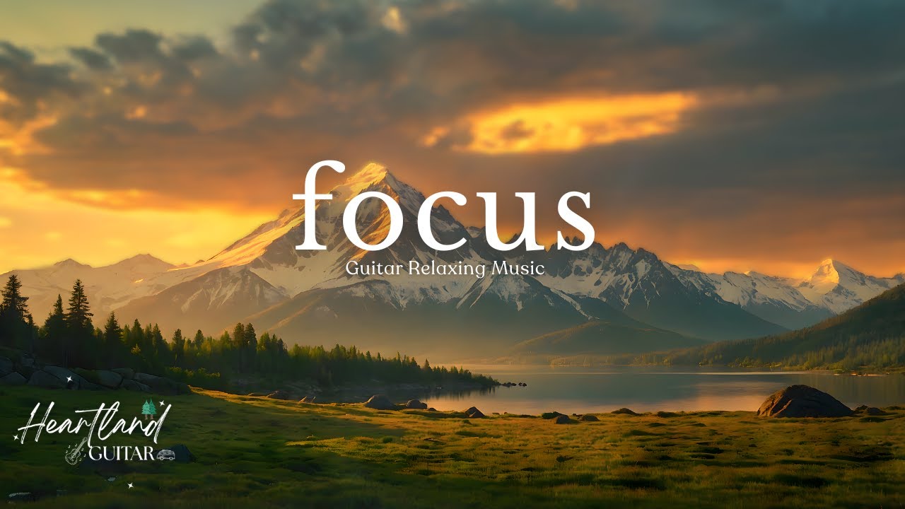 Deep Focus — Relaxing Guitar Music for Studying, Concentration & Calm Energy