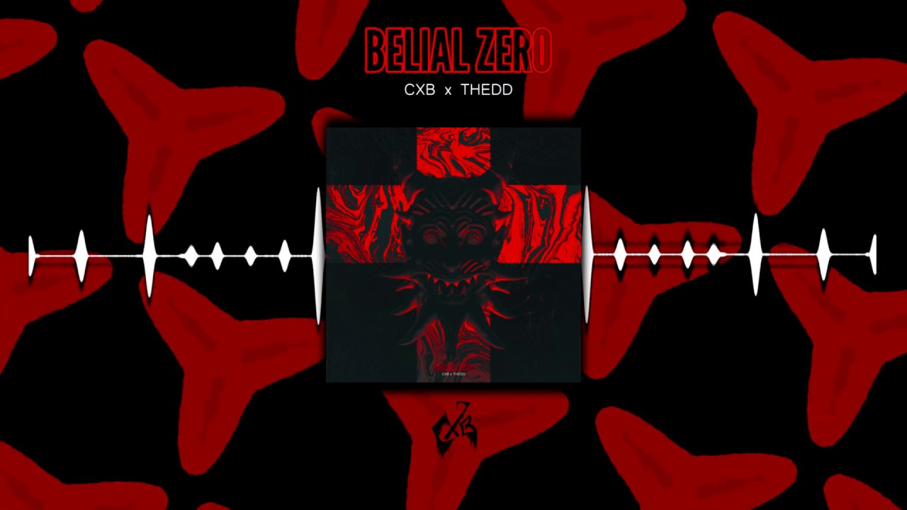 CXB x THEDD - BELIAL ZERO  [Official Full Stream]