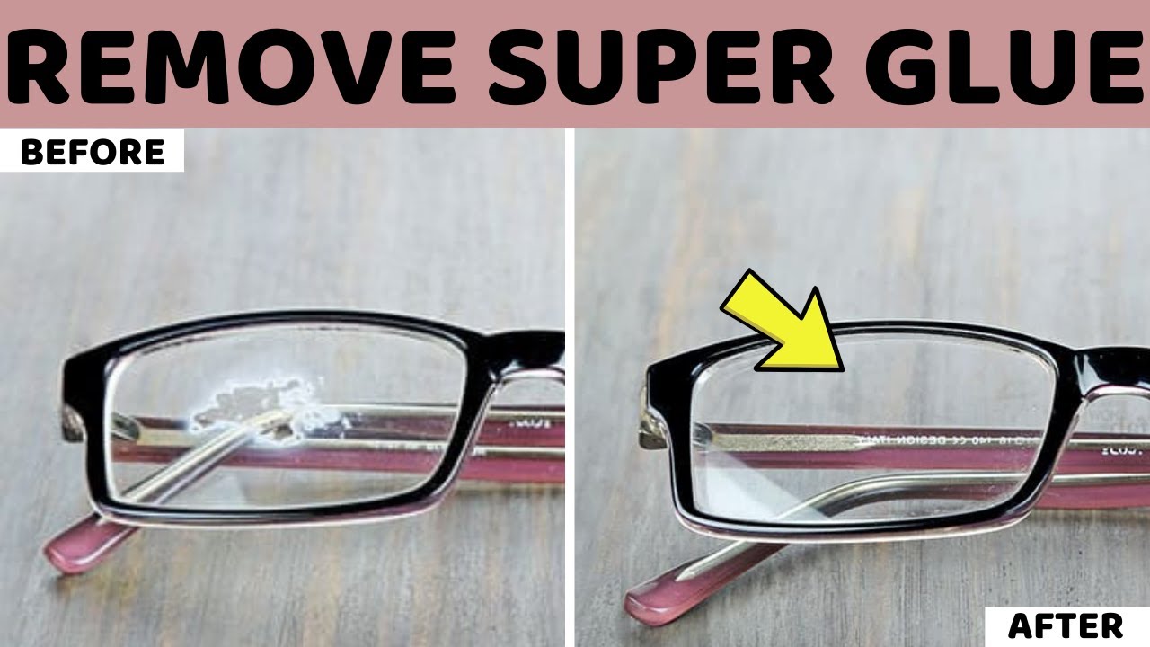 How to Remove Super Glue from Glasses Lens with 2 Ways & Without Scratches