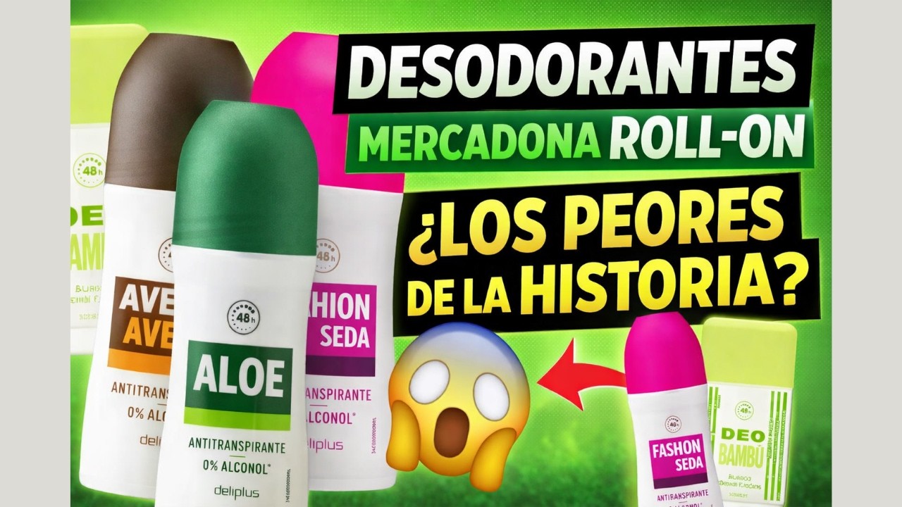 7 desodorantes Deliplus (Mercadona) comparados: cuál comprar (roll-on, crema y sin aluminio)