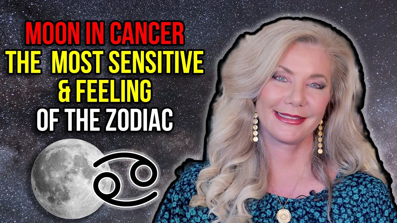 Moon in Cancer the Most Sensitive and Feeling of the Zodiac