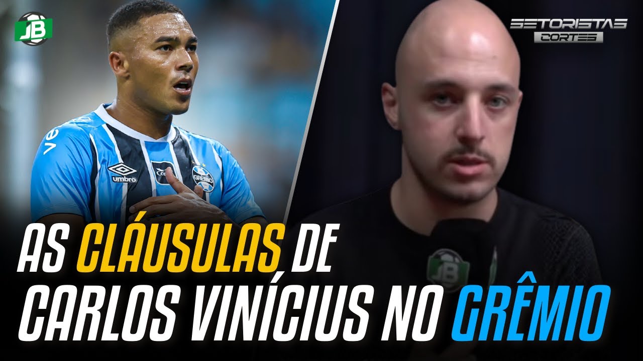 🟦 REVELADAS AS CLÁUSULAS QUE PODEM GARANTIR CARLOS VINÍCIUS NO GRÊMIO!