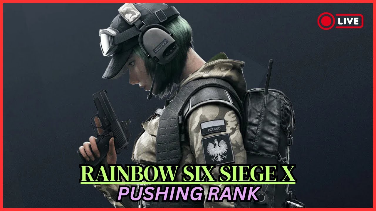 🔴LIVE - Siege X - Pushing Rank!!