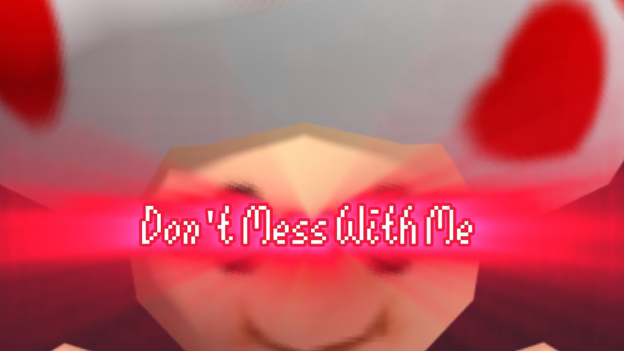 SM64 Bloopers: Don't Mess With Toad.