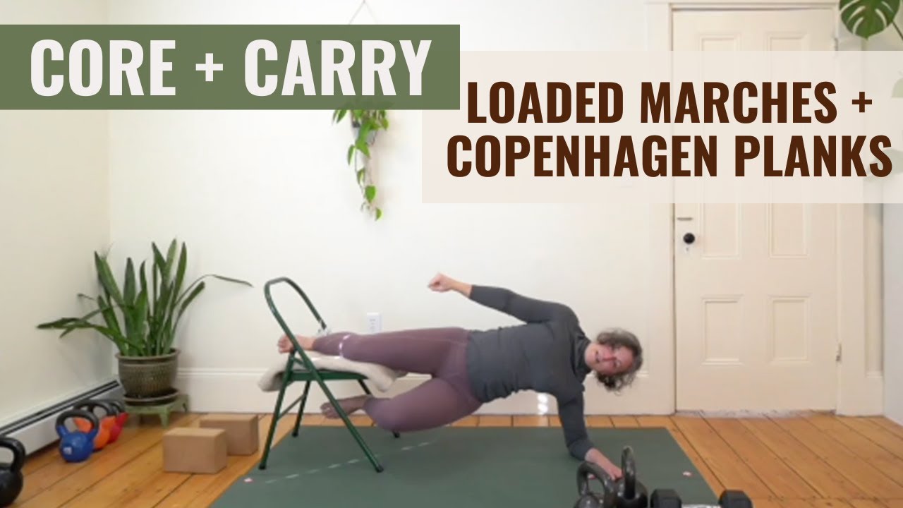Core + Carry | Loaded Marches + Copenhagen Planks